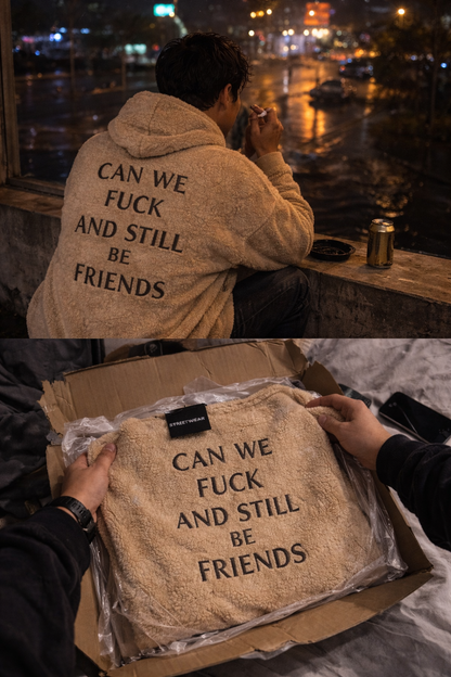 Can We Still Be Friends Sherpa Hoodie