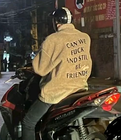 Can We Still Be Friends Sherpa Hoodie
